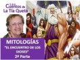 MITOLOGÍAS, "EL ENCUENTRO DE LOS DIOSES" (Segunda Parte)